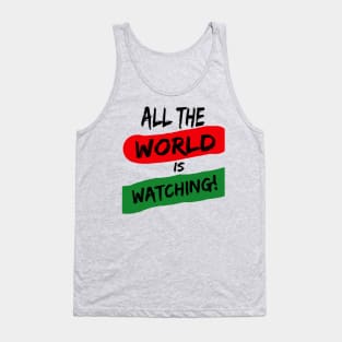 All the World is Watching Racial Equality Tee Tank Top